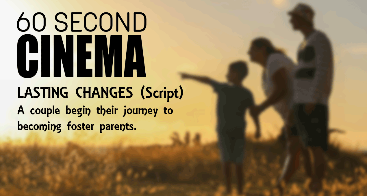 Lasting Changes – A script for 60 Second Cinema (March 2024)