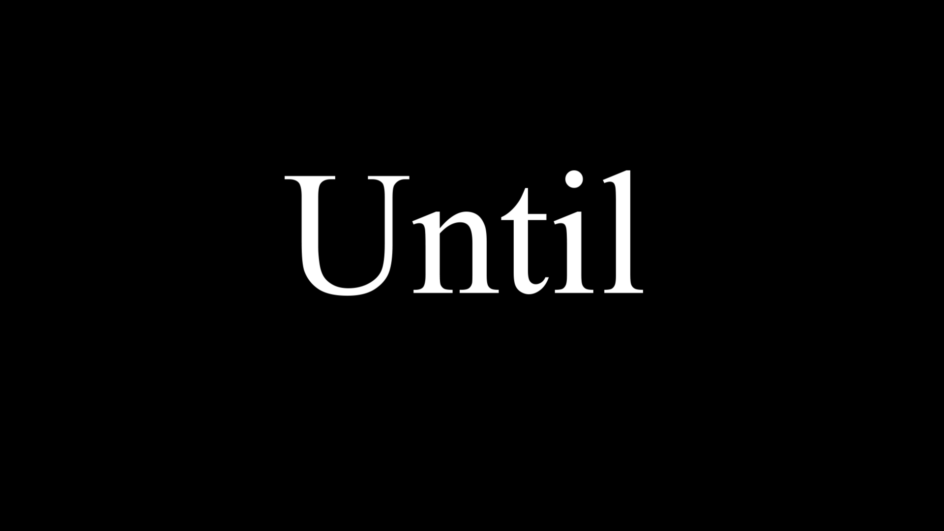 Until